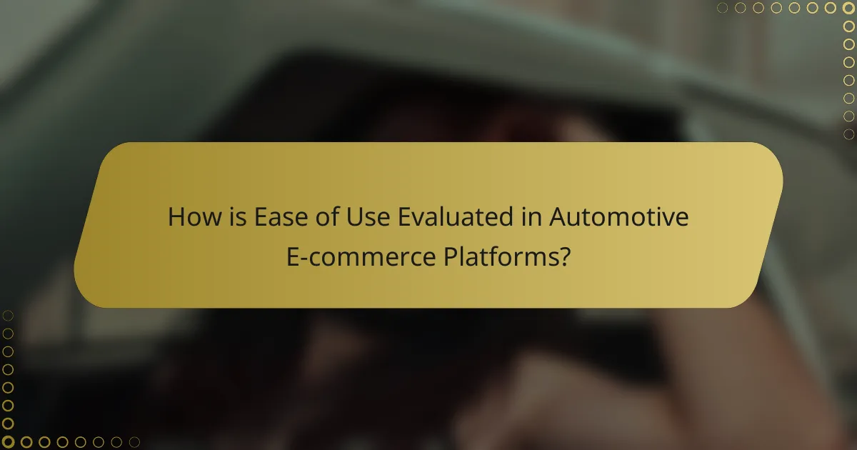 How is Ease of Use Evaluated in Automotive E-commerce Platforms?