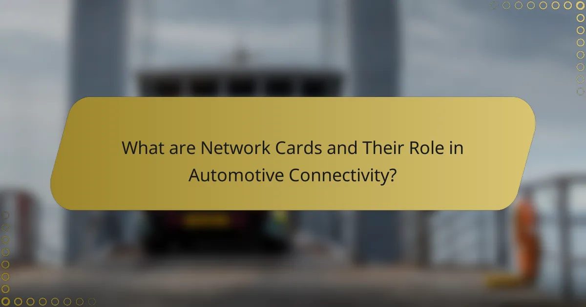 What are Network Cards and Their Role in Automotive Connectivity?