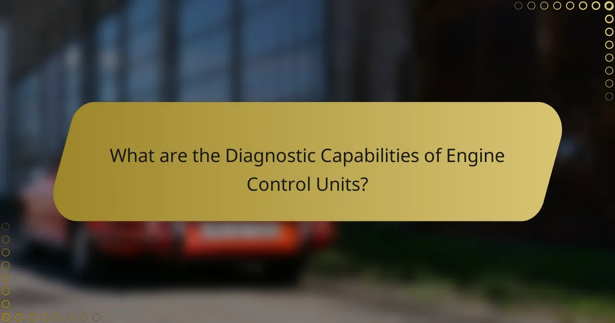 What are the Diagnostic Capabilities of Engine Control Units?