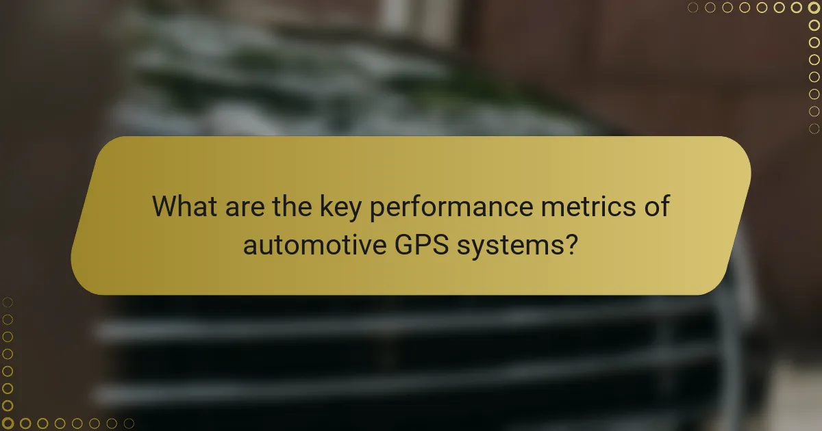What are the key performance metrics of automotive GPS systems?