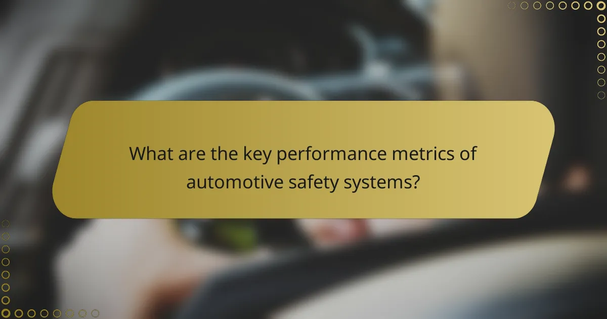 What are the key performance metrics of automotive safety systems?