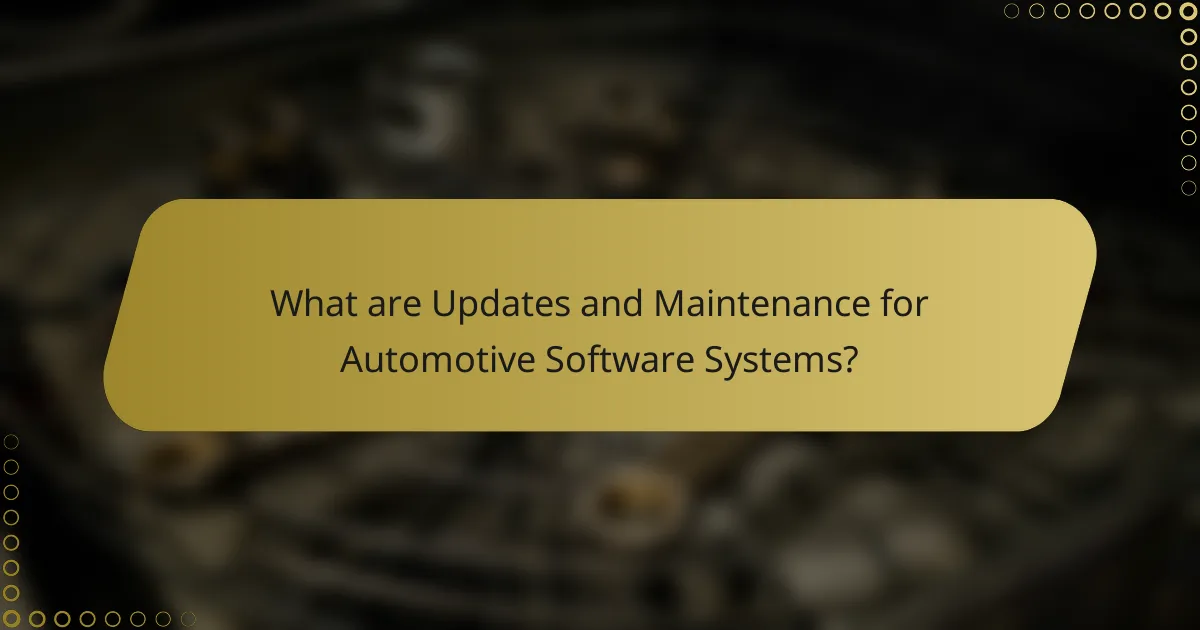 What are Updates and Maintenance for Automotive Software Systems?