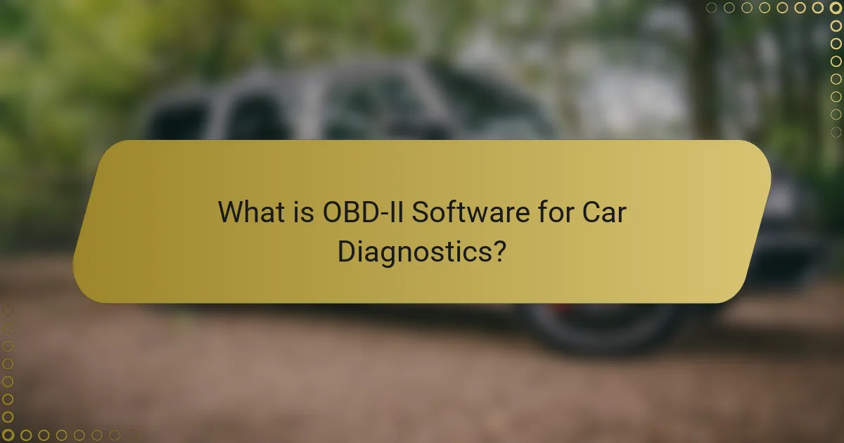 What is OBD-II Software for Car Diagnostics?