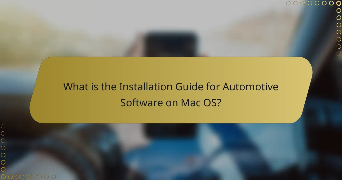 What is the Installation Guide for Automotive Software on Mac OS?