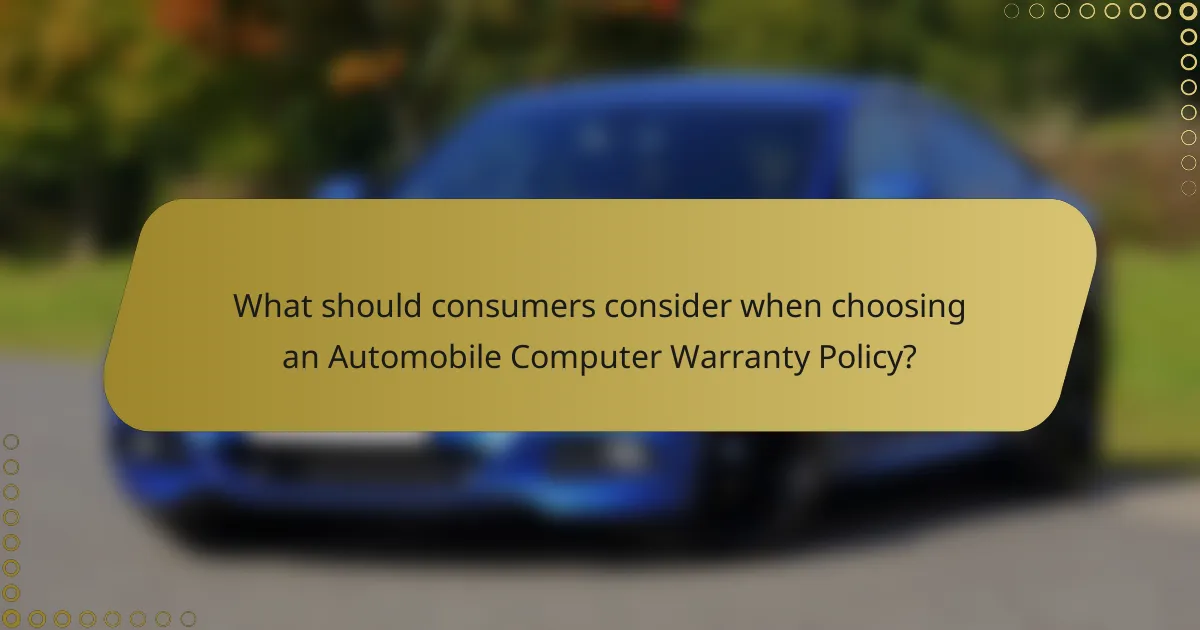 What should consumers consider when choosing an Automobile Computer Warranty Policy?