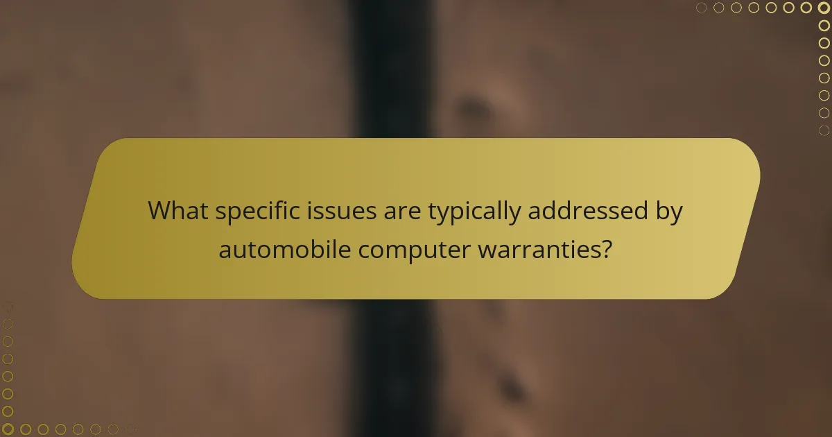What specific issues are typically addressed by automobile computer warranties?