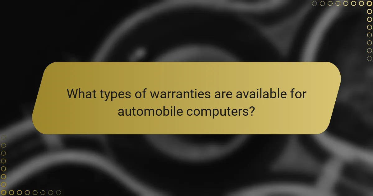 What types of warranties are available for automobile computers?